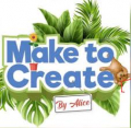 Make to Create by Alice